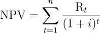 \begin{align*} \text{NPV} = \sum_{t=1}^{n} \frac{\text{R}_{t}}{(1+i)^{t}} \end{align*}
