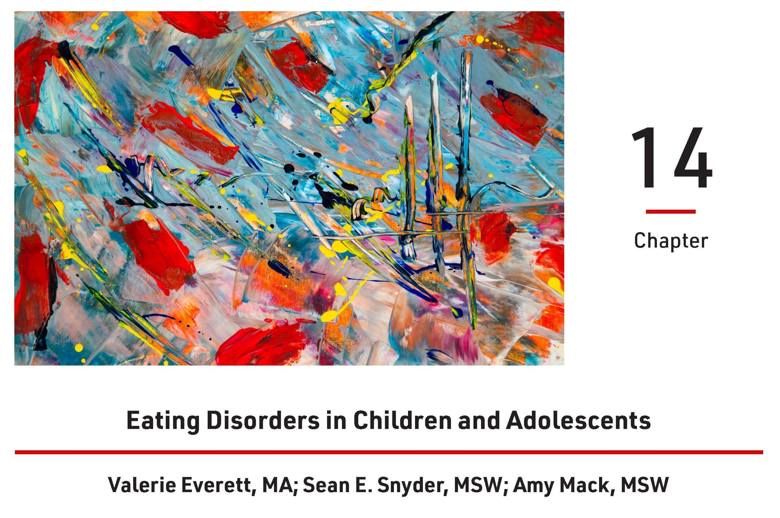 Cover for chapter fourteen, Eating Disorders in Children and Adolescents, by Valerie Everett, MA, Sean E. Snyder, MSW, and Amy Mack, MSW. A multicolor abstract painting is included next to the chapter number.