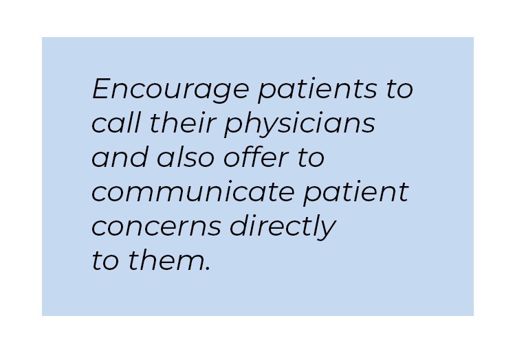 Pull quote in blue textbox. Encourage patients to call their physicians and also offer to communicate patient concerns directly to them.